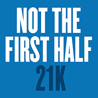 Not The First Half 21k